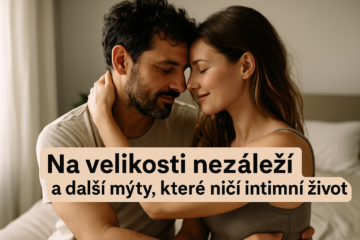 Na velikosti nezáleží a další mýty, které ničí intimní život