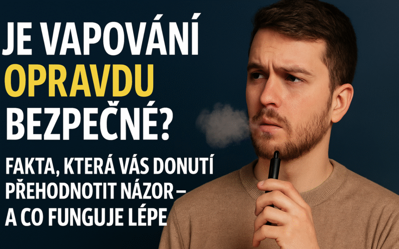 Je vapování opravdu bezpečné? Fakta, která vás donutí přehodnotit názor – a co funguje lépe